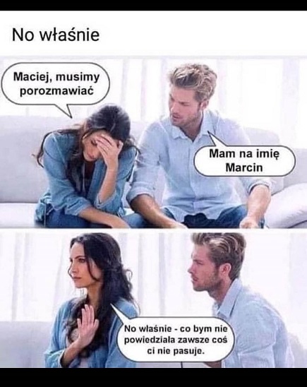 Zawsze coś ci nie pasuje...